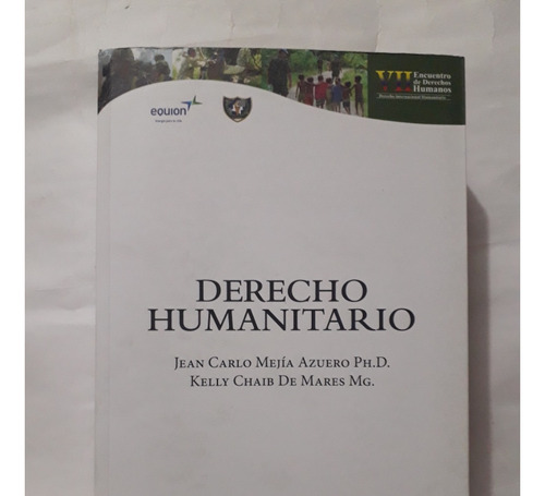 Derecho Humanitario / Jean Carlo Mejía Azuero, Kelly Chaib