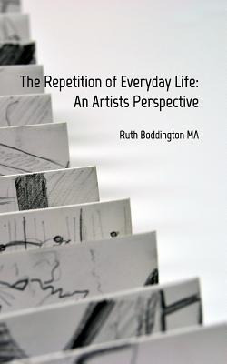 Libro The Repetition Of Everyday Life: An Artists Perspec...