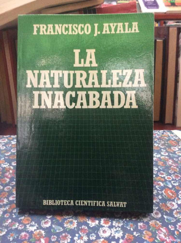 La Naturaleza Inacabada- Francisco J.ayala-ciencia.