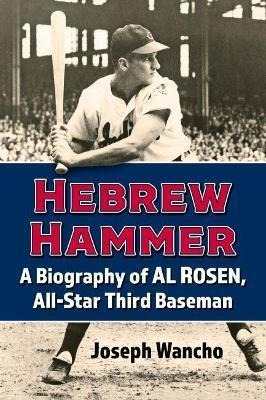 Libro Hebrew Hammer : A Biography Of Al Rosen, All-star T...