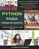 Comprar Python Para Principiantes: Aprenda Python En 5 Dias Con Orie