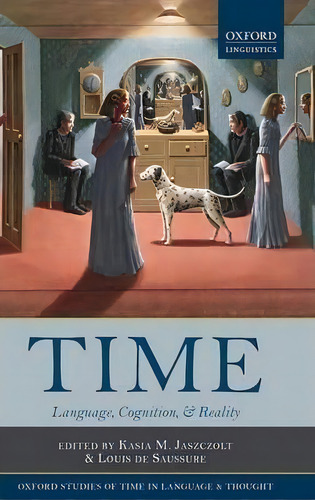 Time: Language, Cognition & Reality, De Kasia M. Jaszczolt. Editorial Oxford University Press, Tapa Dura En Inglés