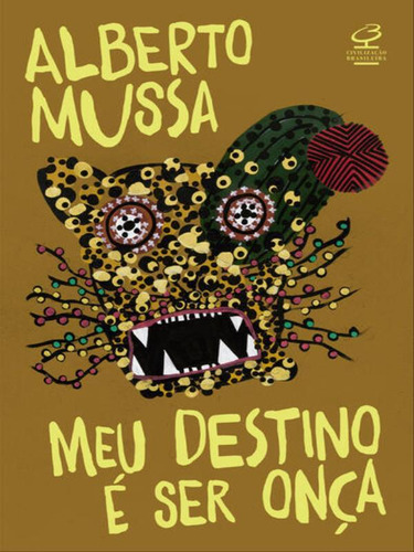 Meu Destino É Ser Onça, De Mussa, Alberto. Editorial Civilização Brasileira, Tapa Mole, Edición 2023-10-16 00:00:00 En Português