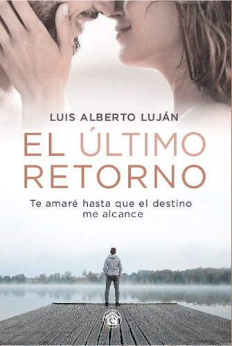 El Ultimo Retorno - Lujan, Luis Alberto