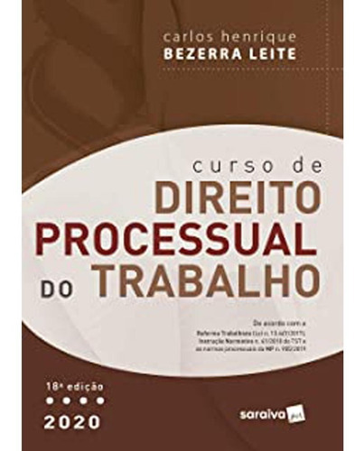 Curso De Direito Processual Do Trabalho  18ª Ed. 2020, De Carlos Henrique Bezerra Leite. Editora Saraiva Em Português