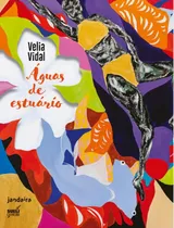 Comprar Águas De Estuário: Águas De Estuário, De Vidal, Velia. Editora Jandaira & Polen, Capa Mole, Edição 1 Em Português, 2023