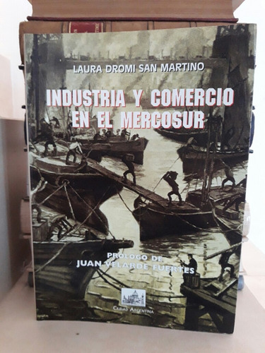 Industria Y Comercio En Mercosur. Laura Dromi San Martino