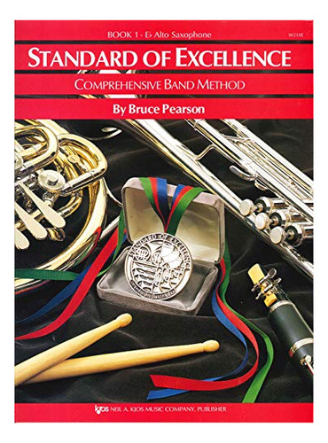 W21xe - Standard Of Excellence Book 1 - Alto Saxophone, De Bruce Pearson. Editorial Kjos Music Company, Tapa Blanda En Inglés, 1995
