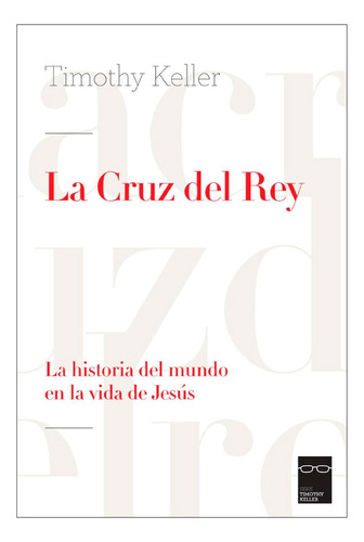 La Cruz Del Rey - Timothy Keller