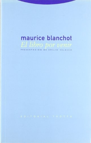 El Libro Por Venir, Maurice Blanchot, Trotta