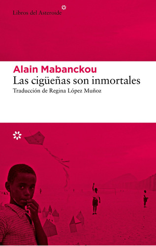 Las Cigüeñas Son Inmortales - Alain Mabanckou