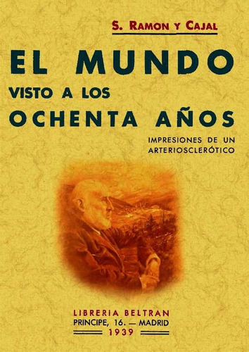 Mundo Visto A Los Ochenta Años - Santiago Ramon Y Cajal