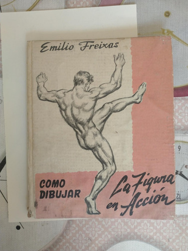 Cómo Dibujar La Figura En Acción - Emilio Freixas