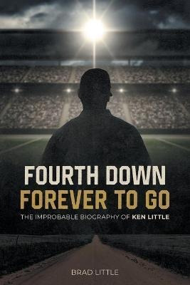 Libro Fourth Down, Forever To Go : The Improbable Biograp...