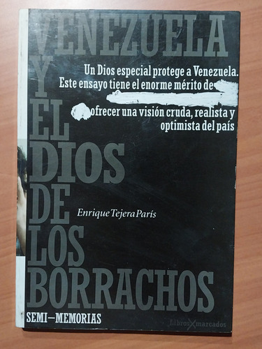 Venezuela Y El Dios De Los Borrachos. Enrique Tejera París