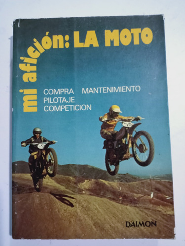 Libro Mi Afición La Moto / Yvon Duhamel, Balsan Y Dimas