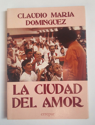La Ciudad Del Amor, Claudio María Domínguez. Dedicado.
