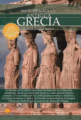 Breve Historia De La Antigua Grecia, De Rebeca Arranz Santos