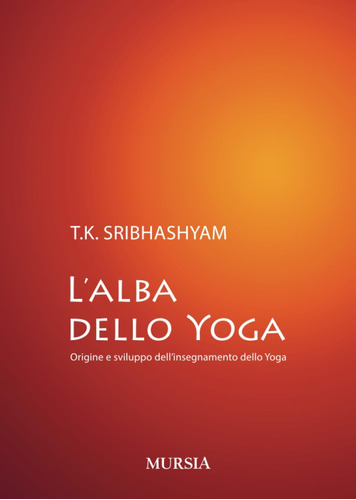 Libro: Lalba Dello Yoga: Origine E Sviluppo Dellinsegnamen