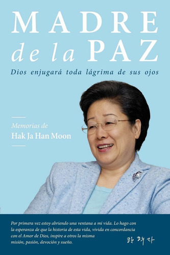 Libro Madre De La Paz: Memorias De Hak Ja Han Moon (spa Lbm1