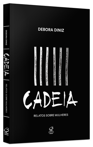 Cadeia: Relatos sobre mulheres, de Diniz, Debora. Editorial Editora José Olympio Ltda., capa mole em português, 2015