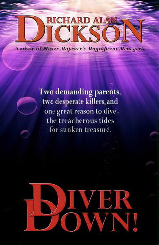 Diver Down!, De Dickson, Richard Alan. Editorial Createspace, Tapa Blanda En Inglés