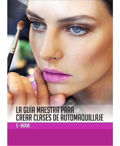 Guia Para Crear Clases De Auto Maquillaje Pdf | MercadoLibre