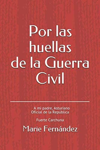 Libro: Por Huellas Guerra Civil: A Mi Padre, Asturi