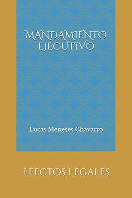 Libro Mandamiento Ejecutivo : Efectos Legales - Lucas Men...