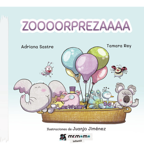 Zoooorprezaaaa, De Sastre , Adriana.., Vol. 1.0. Editorial Mr. Momo, Tapa Blanda, Edición 1.0 En Español, 2032