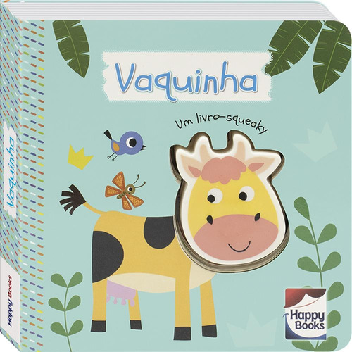 É do barulho! Um livro-squeaky: Vaquinha, de Mammoth World. Happy Books Editora Ltda., capa dura em português, 2022