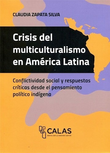 Crisis Del Multiculturalismo En America Latina - Zapata Sil