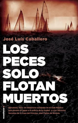 Los Peces Solo Flotan Muertos Caballero, Jose Luis Roca Edit