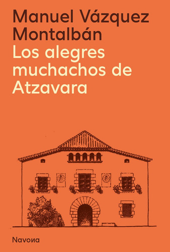 Los Alegres Muchachos De Atzavara, De Vázquez Montalbán, Manuel. Editorial Navona, Tapa Blanda En Español