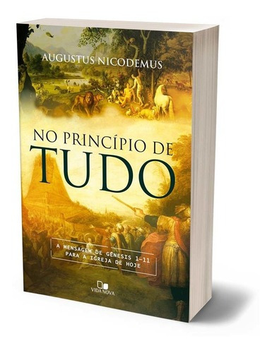 Livro Do Augustus Nicodemus No Princípio De Tudo