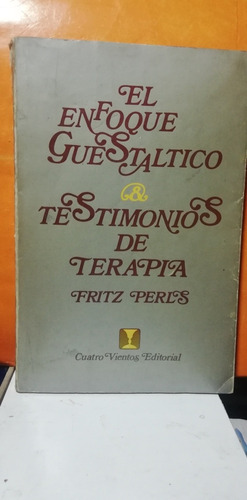 El Enfoque Guestaltico, Testimonio De Terapia