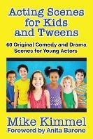 Acting Scenes For Kids And Tweens : 60 Original Comedy An...