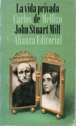 Carlos Mellizo - La Vida Privada De John Stuart Mill