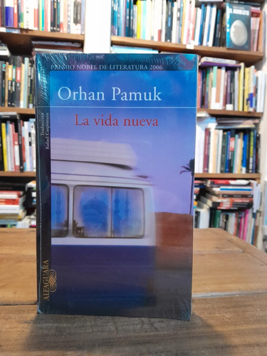 La Vida Nueva - Orhan Pamuk