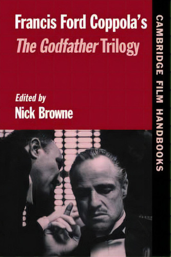 Cambridge Film Handbooks: Francis Ford Coppola's The Godfather Trilogy, De Nick Browne. Editorial Cambridge University Press, Tapa Blanda En Inglés