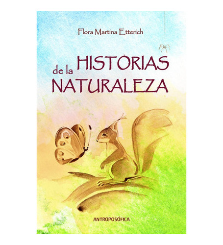 Historias De La Naturaleza, De Flora Martina Etterich. Edito