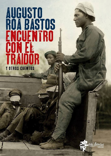 Encuentro Con El Traidor - Augusto Roa Bastos