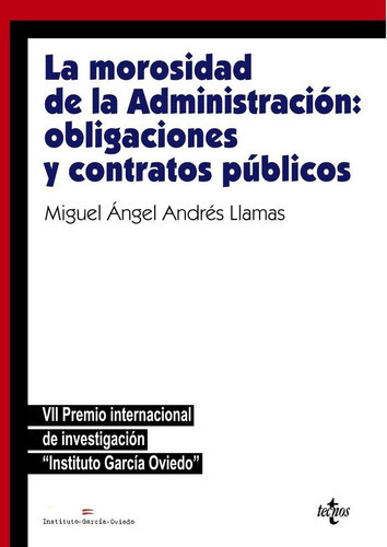 La Morosidad De La Administracion Obligaciones Y Contratos, De Andres Llamas, Miguel Angel. Editorial Tecnos, Tapa Blanda En Español