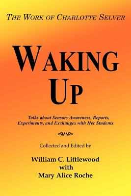 Libro Waking Up: The Work Of Charlotte Selver - Littlewoo...