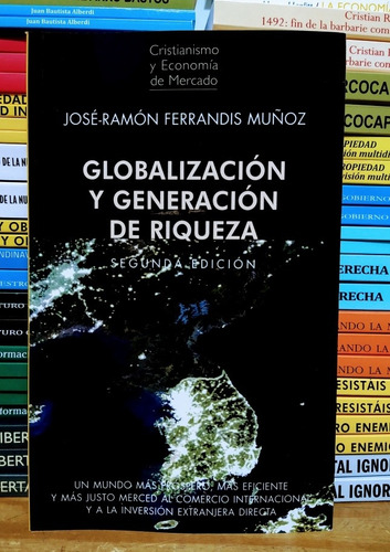 Globalización Y Generación De Riqueza. José Ferrandis Muñoz 