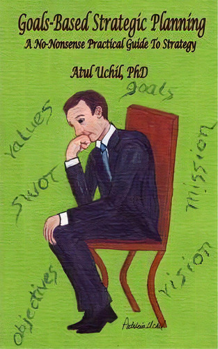 Goals-based Strategic Planning, De Atul Uchil. Editorial Outskirts Press, Tapa Blanda En Inglés