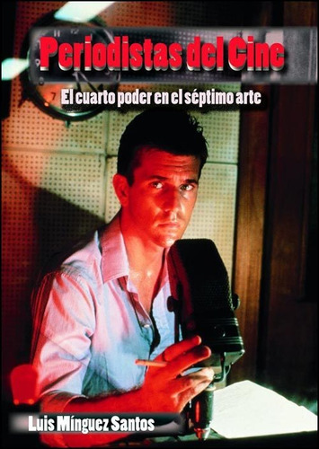Periodistas Del Cine, De Luis Minguez. Editorial T&b Editores, Tapa Blanda En Español, 2013