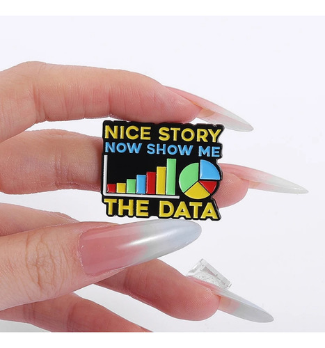 Broche Con Forma De Broche Nice Story Now Show Me The Data E