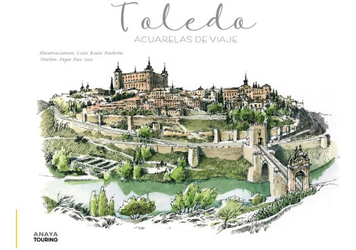 Libro Toledo. Acuarelas De Viaje - Ruiz Padron, Luis