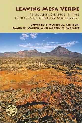 Leaving Mesa Verde, De Timothy A. Kohler. Editorial University Arizona Press, Tapa Dura En Inglés
